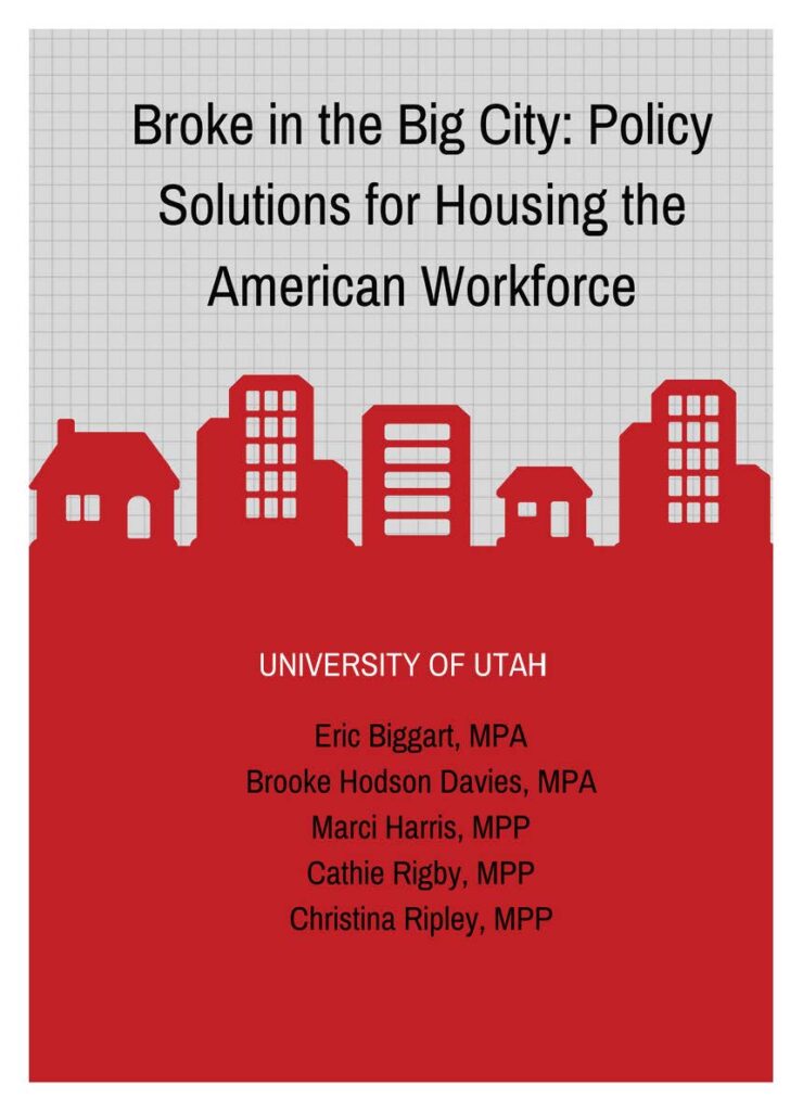 Poster for a report: 'Broke in the Big City: Policy Solutions for Housing the American Workforce' with a red city skyline and 'University of Utah' authors listed below.